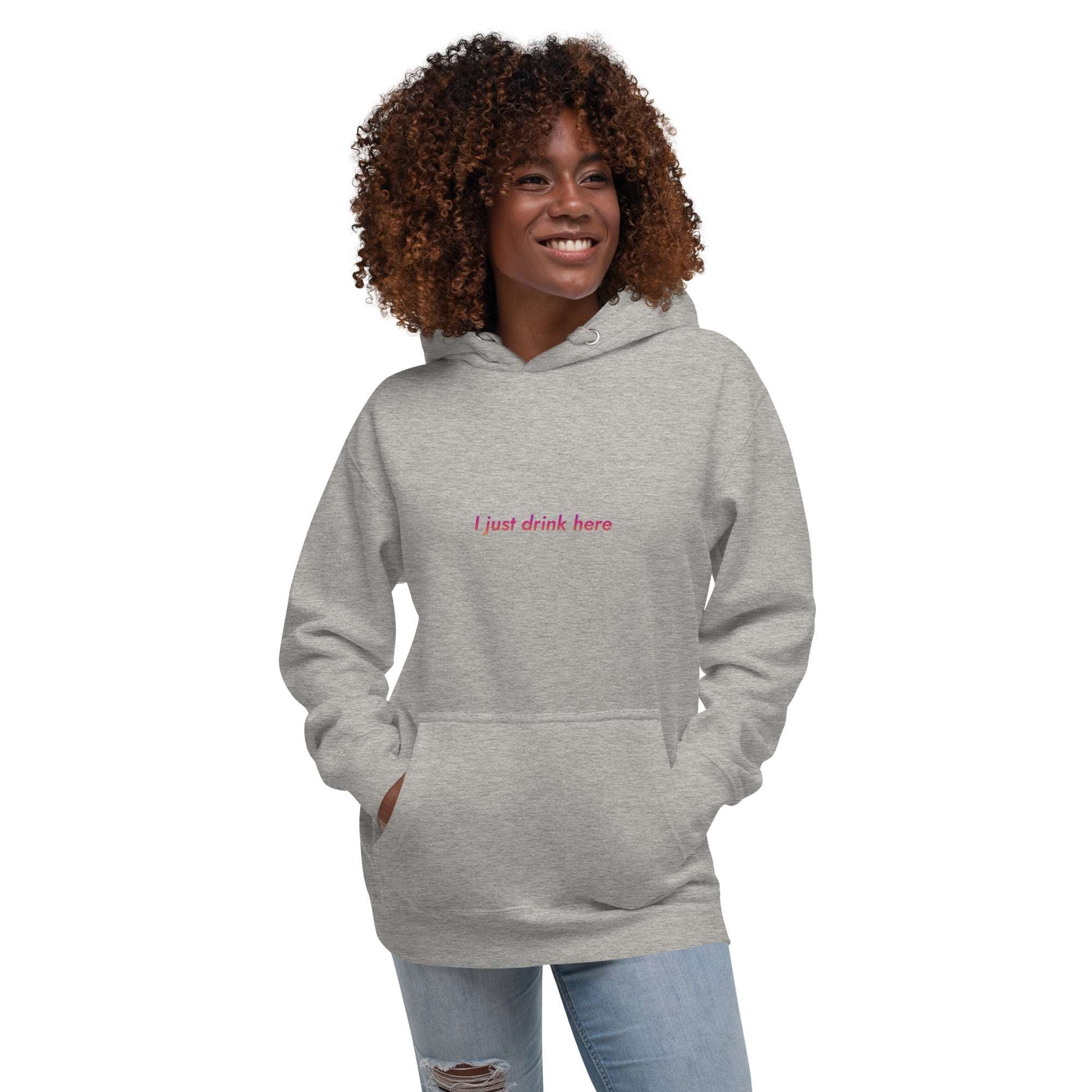 Thirsty, Indeed "I Just Drink Here" Women's Pullover Hoodie