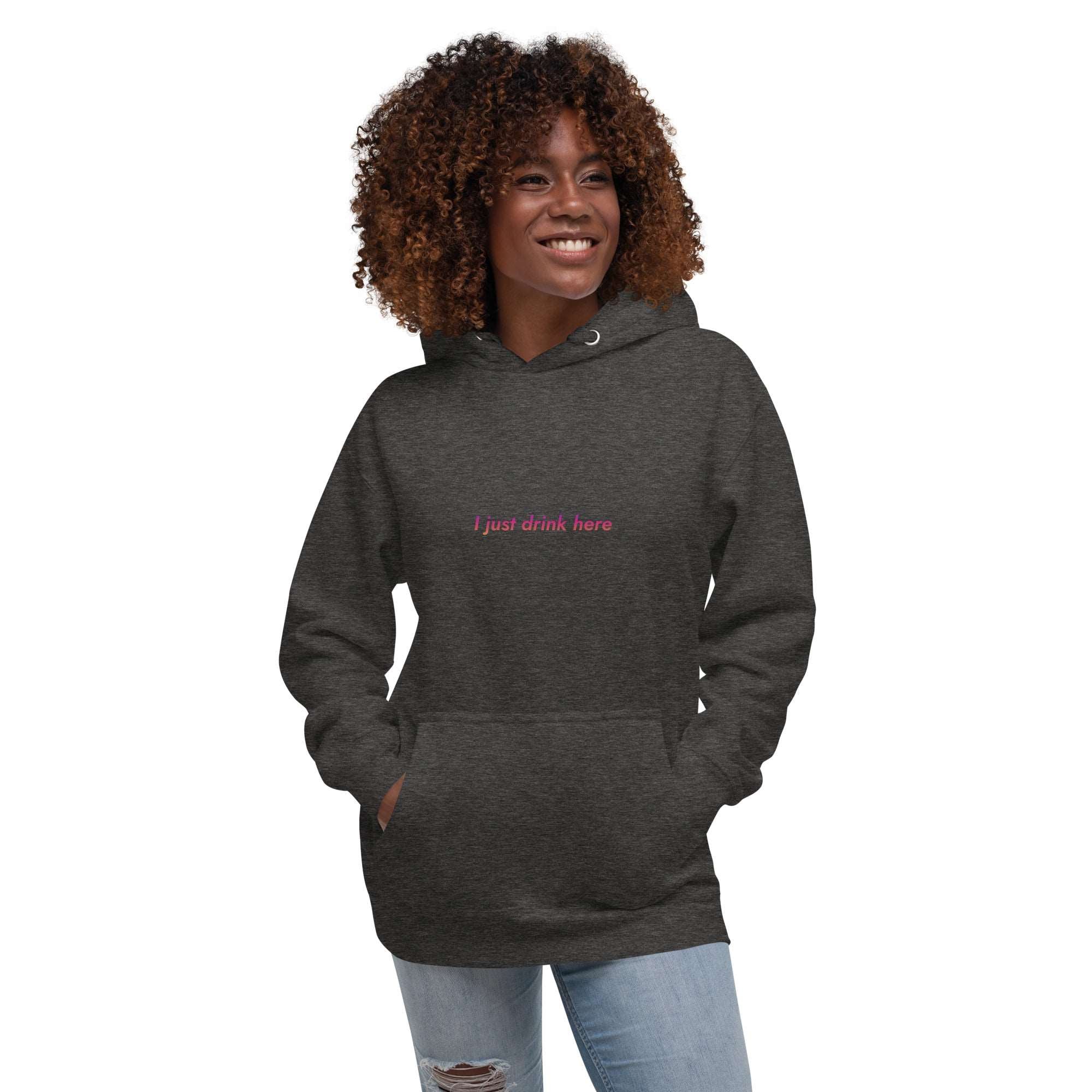 Thirsty, Indeed "I Just Drink Here" Women's Pullover Hoodie