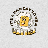 Thirsty, Indeed Men's "Bad Day Cold Beer" T-Shirt