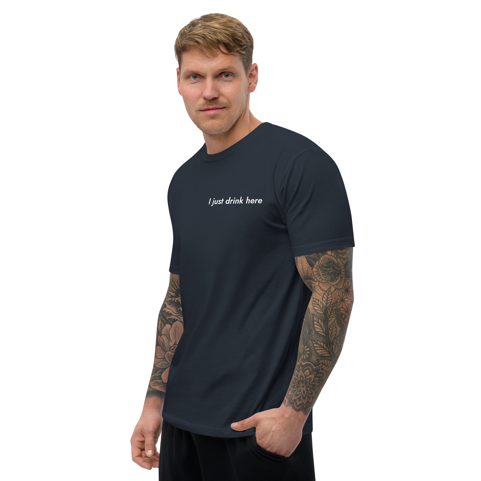 Thirsty, Indeed Men's "I just drink here" Fitted T-Shirt