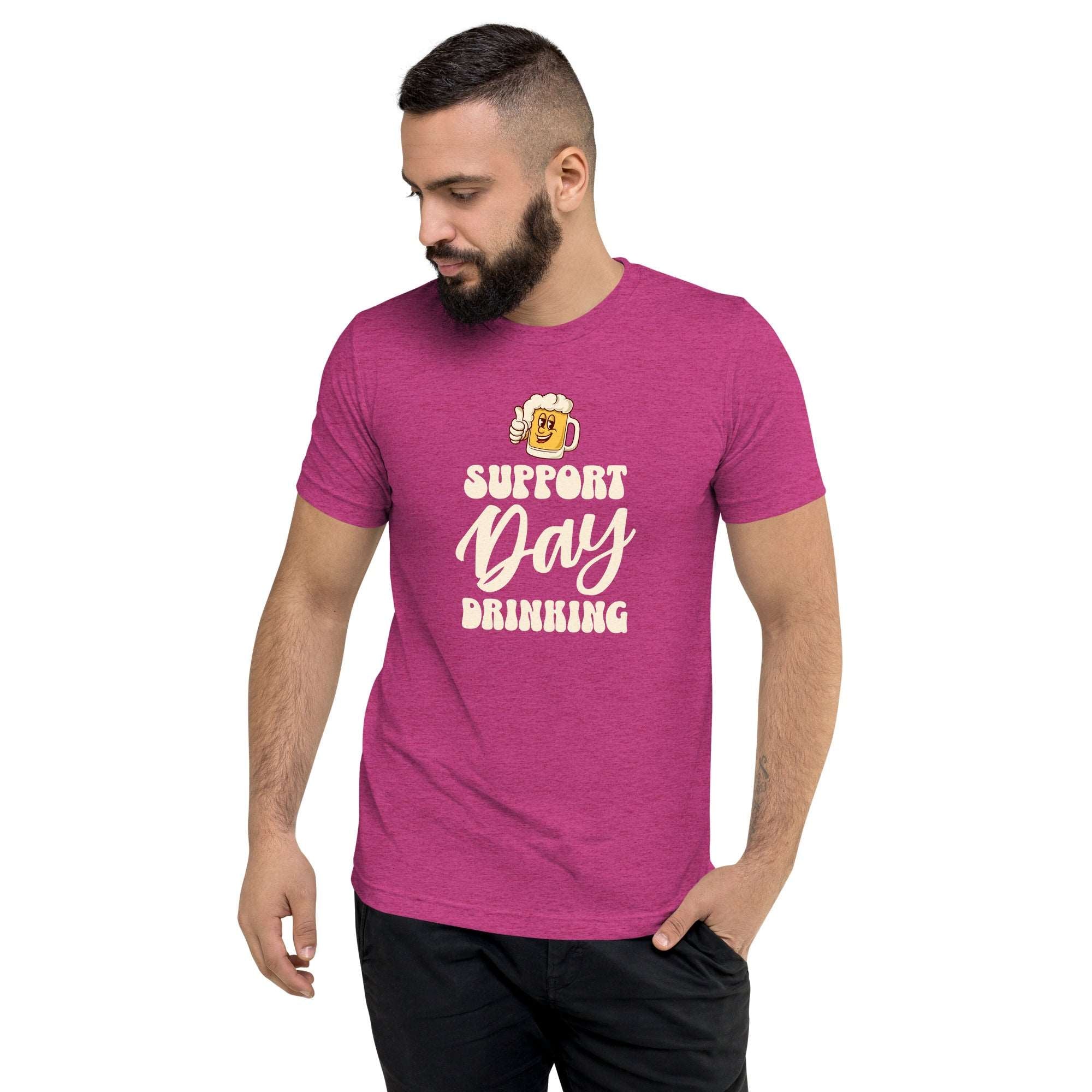 Thirsty, Indeed Men's "Support Day Drinking" T-Shirt