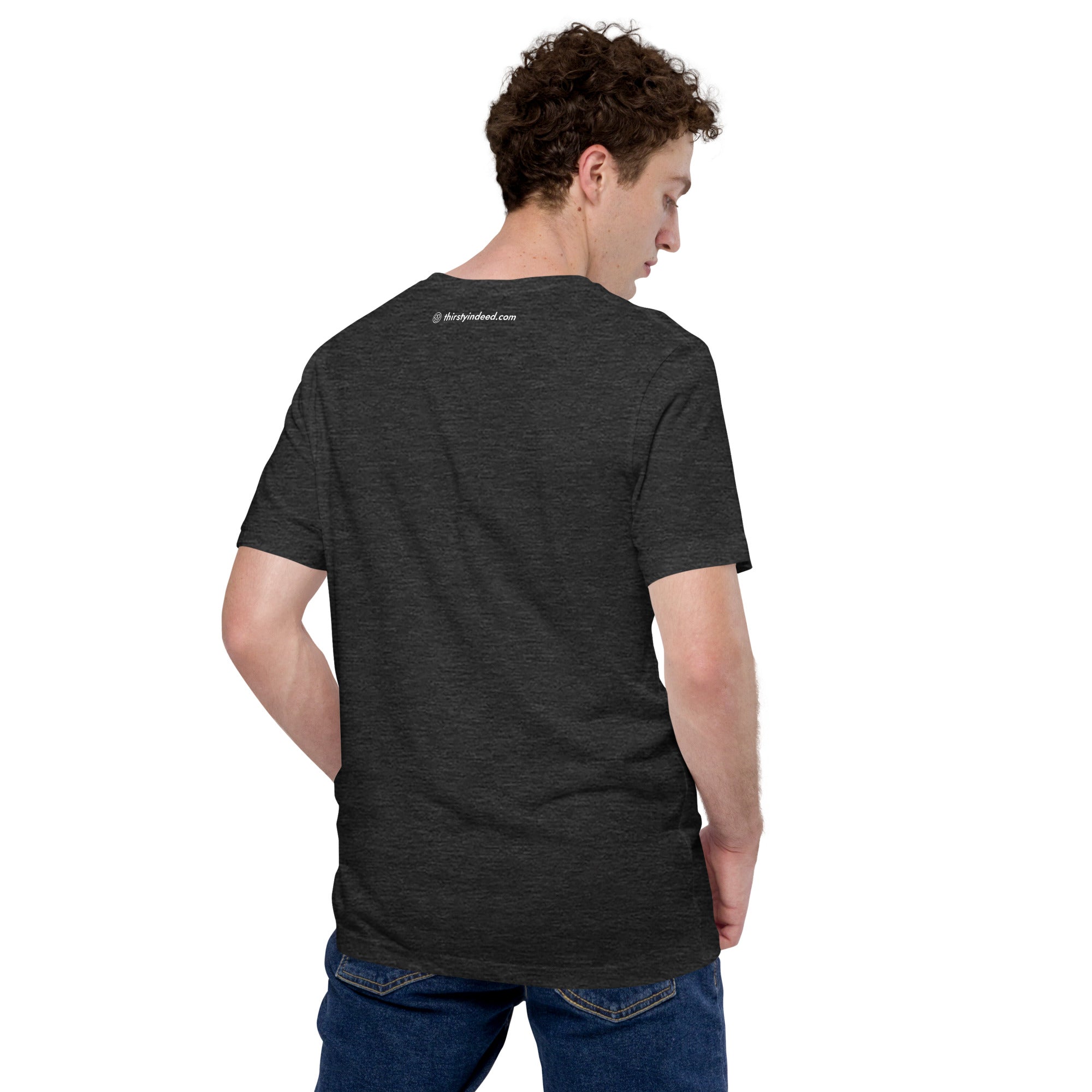 Thirsty, Indeed Men's "Weekend Vibes" T-Shirt