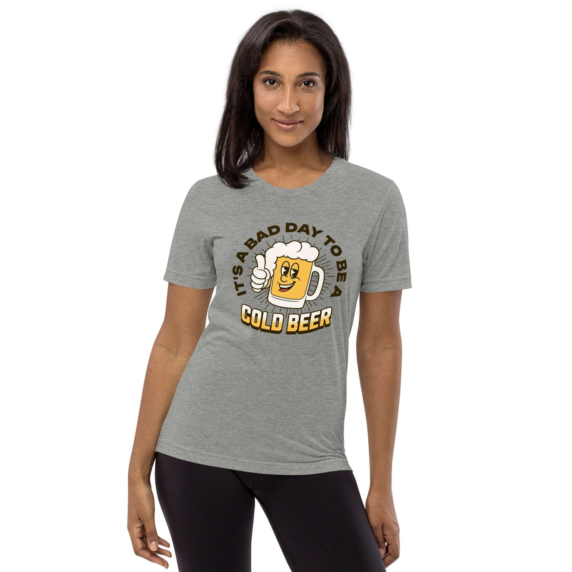 Thirsty, Indeed Women's "Bad Day Cold Beer" T-Shirt