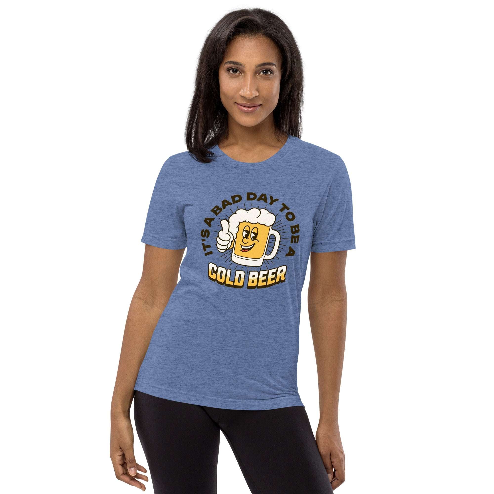 Thirsty, Indeed Women's "Bad Day Cold Beer" T-Shirt