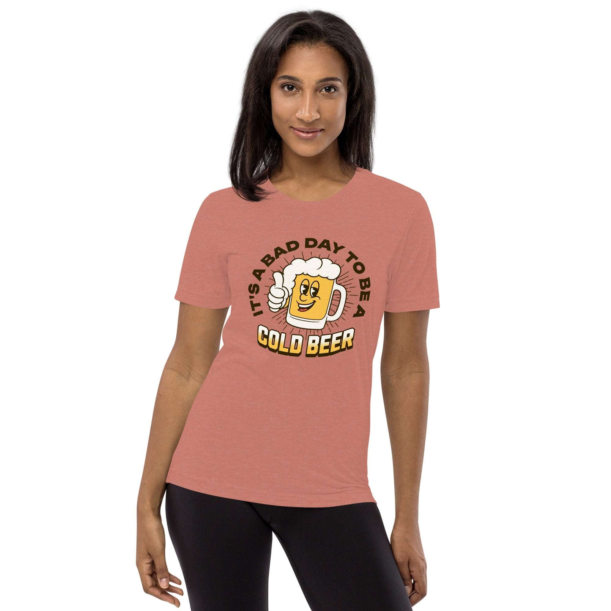 Thirsty, Indeed Women's "Bad Day Cold Beer" T-Shirt