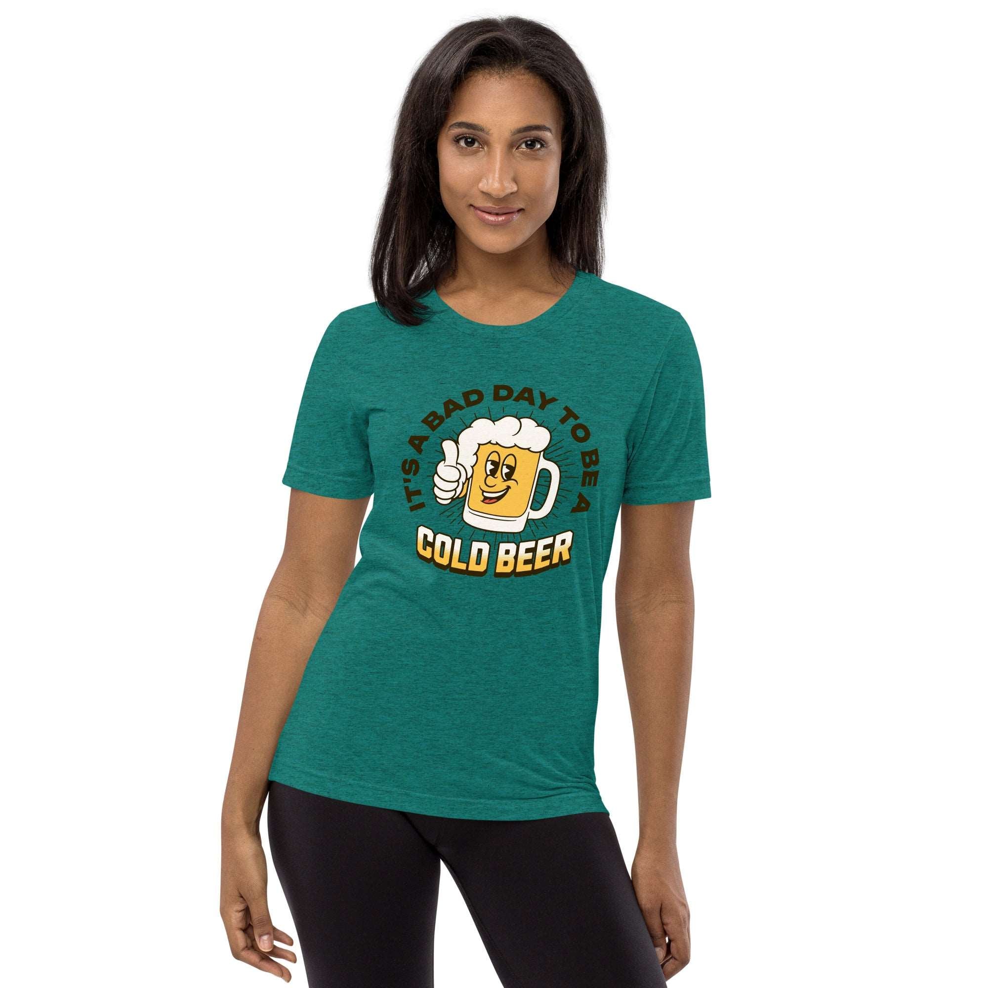 Thirsty, Indeed Women's "Bad Day Cold Beer" T-Shirt